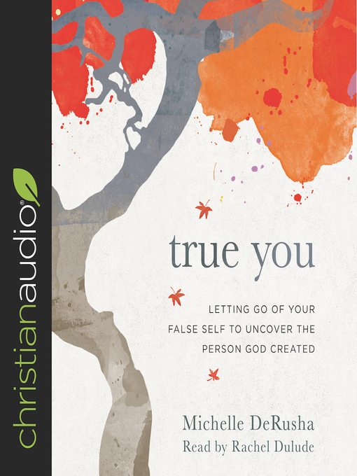 Title details for True You by Michelle DeRusha - Available